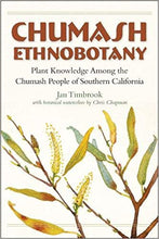 Load image into Gallery viewer, Chumash Ethnobotany: Plant Knowledge Among the Chumash People of Southern California 2nd Edition
