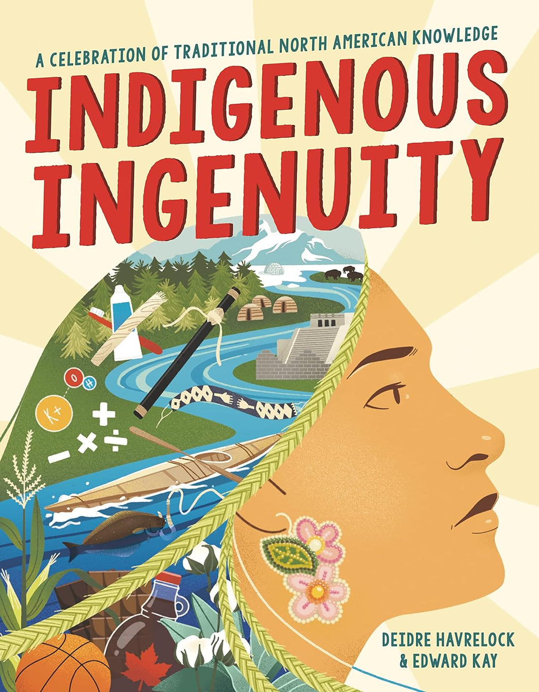 Indigenous Ingenuity: A Celebration of Traditional North American Knowledge
