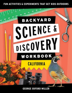 Backyard Science & Discovery Workbook: California