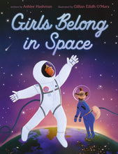 Load image into Gallery viewer, Girls Belong in Space
