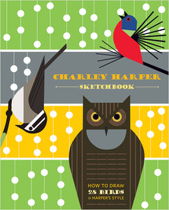Charley Harper's Sketchbook: How to Draw 28 Birds in Harper's Style