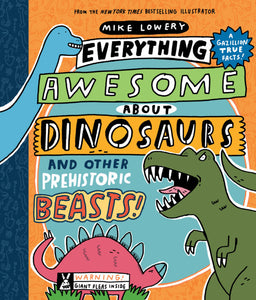 Everything Awesome About Dinosaurs