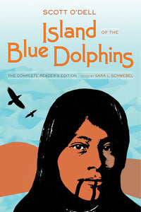 Island of the Blue Dolphins: The Complete Reader's Edition