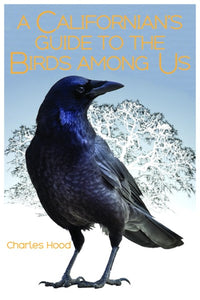 Californian's Guide to the Birds Among Us