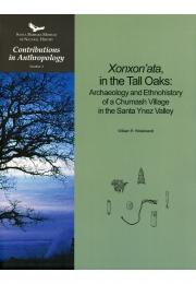 Xonxon'ata in the Tall Oaks: Archaeology and Ethnohistory of a Chumash Village in the Santa Ynez Valley