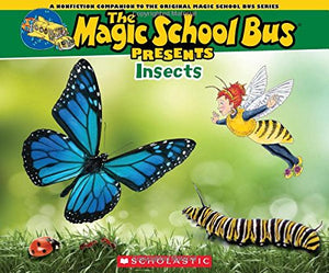 The Magic School Bus Presents: Insects