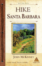 Load image into Gallery viewer, Hike Santa Barbara: Best Day Hikes in the Canyons and Foothills

