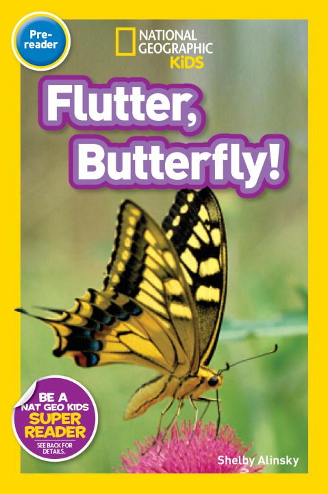 National Geographic Kids Readers: Flutter, Butterfly!