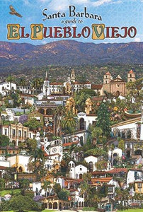 Santa Barbara: A Guide to El Pueblo Viejo